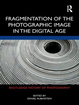 cover image of Fragmentation of the Photographic Image in the Digital Age